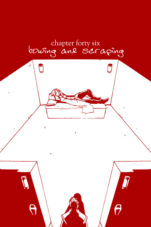 Chapter Forty-Six: Bowing and Scraping